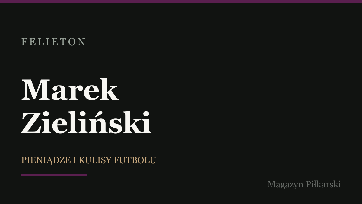 Felieton: Marek Zieliński