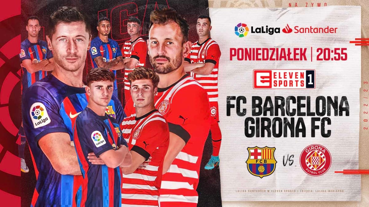 Derby Katalonii Barcelona - Girona. Gdzie obejrzeć 10.04.2023?